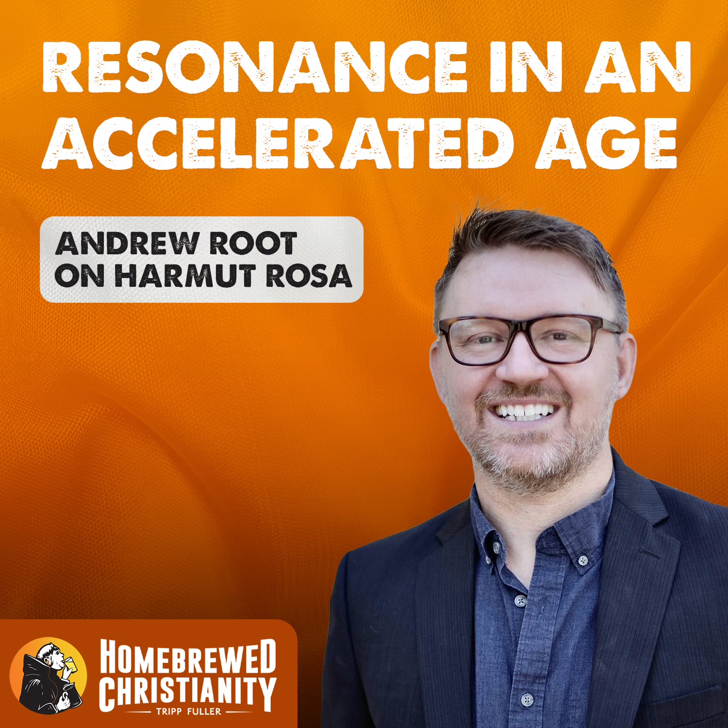 Andrew Root: Resonance In An Accelerated Age
